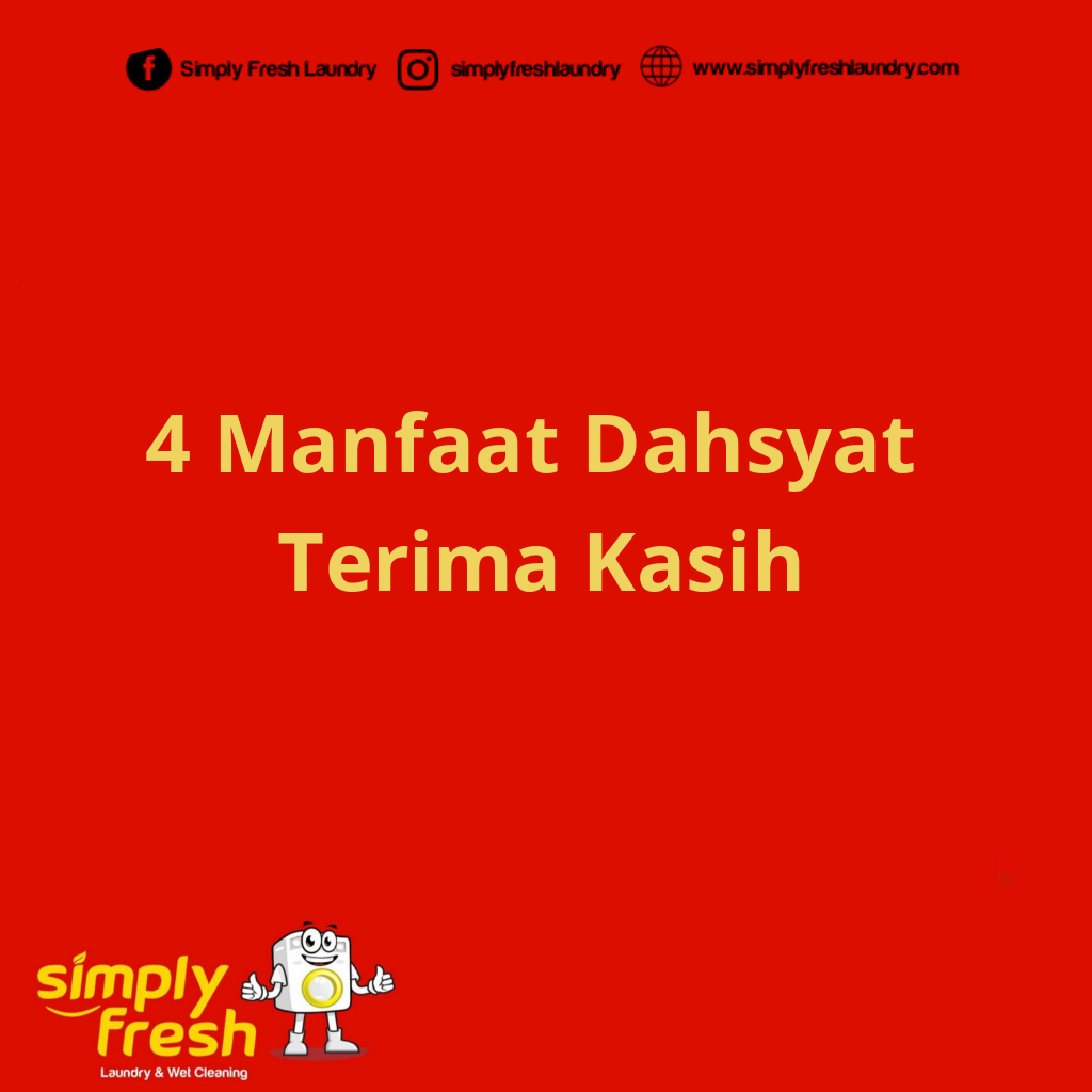 4 Manfaat Dahsyat Terima Kasih Simply Fresh Laundry