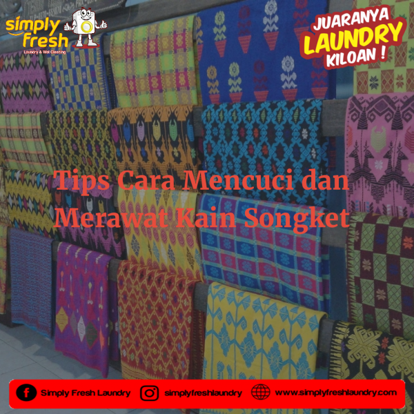 cara mencuci dan merawat kain songket