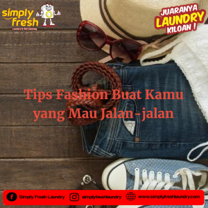 Tips Fashion Buat Kamu yang Mau Jalan-jalan
